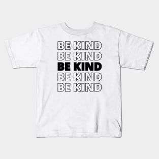 be kind - BE KIND Kids T-Shirt